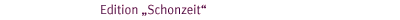 Edition Schonzeit
